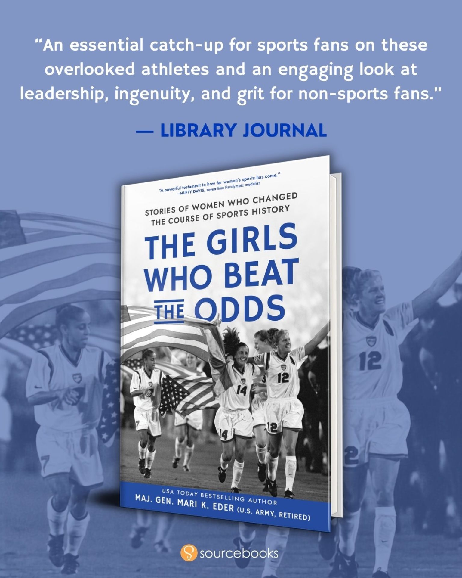 Library Journal calls The Girls Who Beat the Odds "an essential catch-up for sports fans on these overlooked athletes and an engaging look at leadership, ingenuity, and grit for non-sports fans."